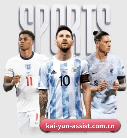 五大体育板块覆盖,从比分到直播全覆盖(kaiyun)